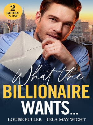 cover image of What the Billionaire Wants...